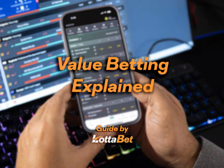 Value Betting Guide – How To Get The Most Value Out Of Making Bets